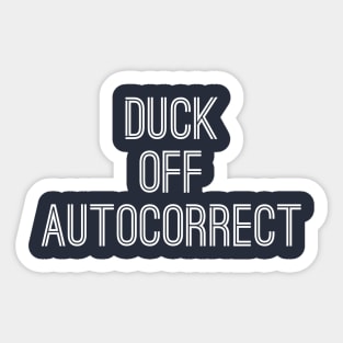 Duck Off Autocorrect Sticker